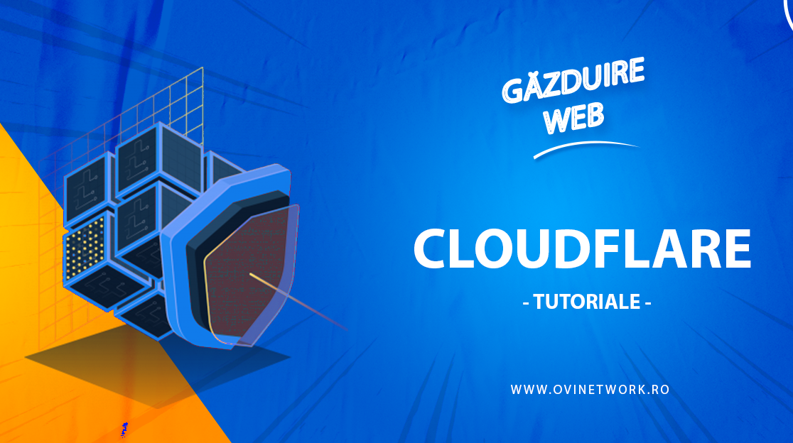 Configurare Cloudflare pentru site-ul tău